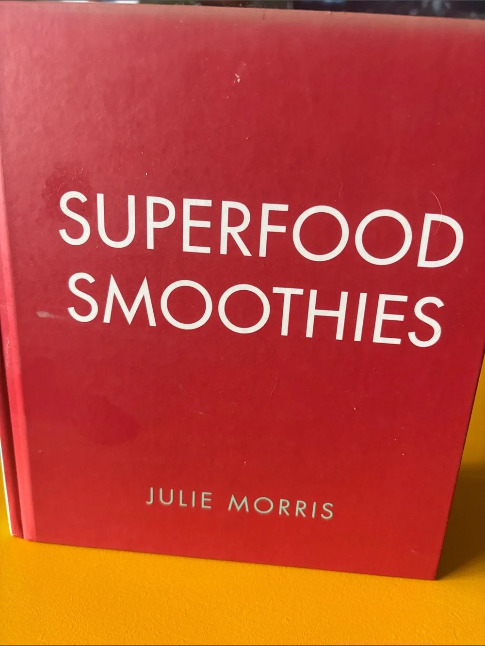 Superfood Smoothies by Julie Morris - Red Hardcover